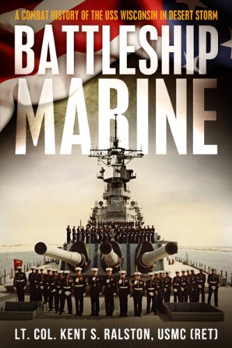 Battleship Marine-A Combat History Of The USS Wisconsin In Desert Storm