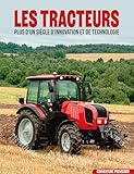  Les tracteurs: Un siècle d\'innovation et de technologie