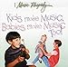 Kids Make Music, Babies Make Music Too!