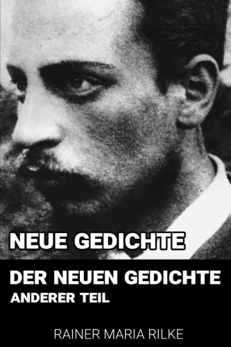 Neue Gedichte / Der neuen Gedichte anderer Teil... [German] 171885899X Book Cover