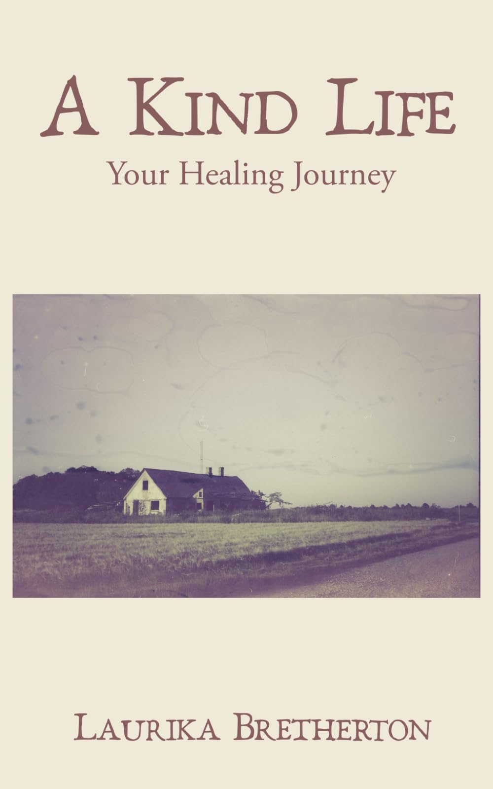 A Kind Life: Your Healing Journey