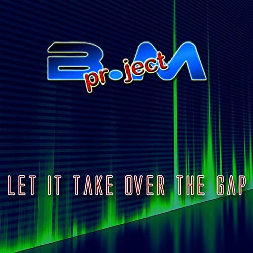Play Let It Take over the Gap by B.M Project on Amazon Music