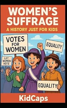 Paperback Women's Suffrage: A History Just for Kids Book