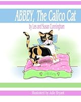ABBEY, the Calico Cat 1492267783 Book Cover