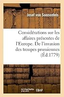 Consida(c)Rations Sur Les Affaires Pra(c)Sentes de L'Europe. de L'Invasion Des Troupes Prussiennes: En Boha]me 2013417411 Book Cover