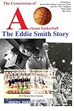 The Cornerstone of Arizona Basketball: The Eddie Smith Story