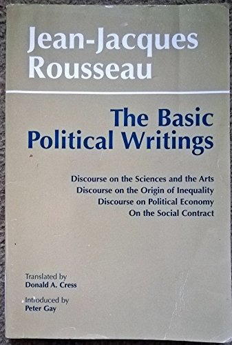 The Basic Political Writings: Discourse on the Sciences and the Arts: Discourse on the Origin of...