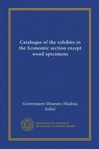 Cataloque of the exhibits in the Economic section except wood specimens (Indonesian Edition)