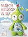 Muñecos Fantásticos De Tela