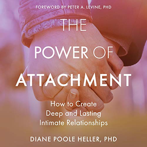The Power of Attachment by Diane Poole Heller PhD, Peter A. Levine episode artwork