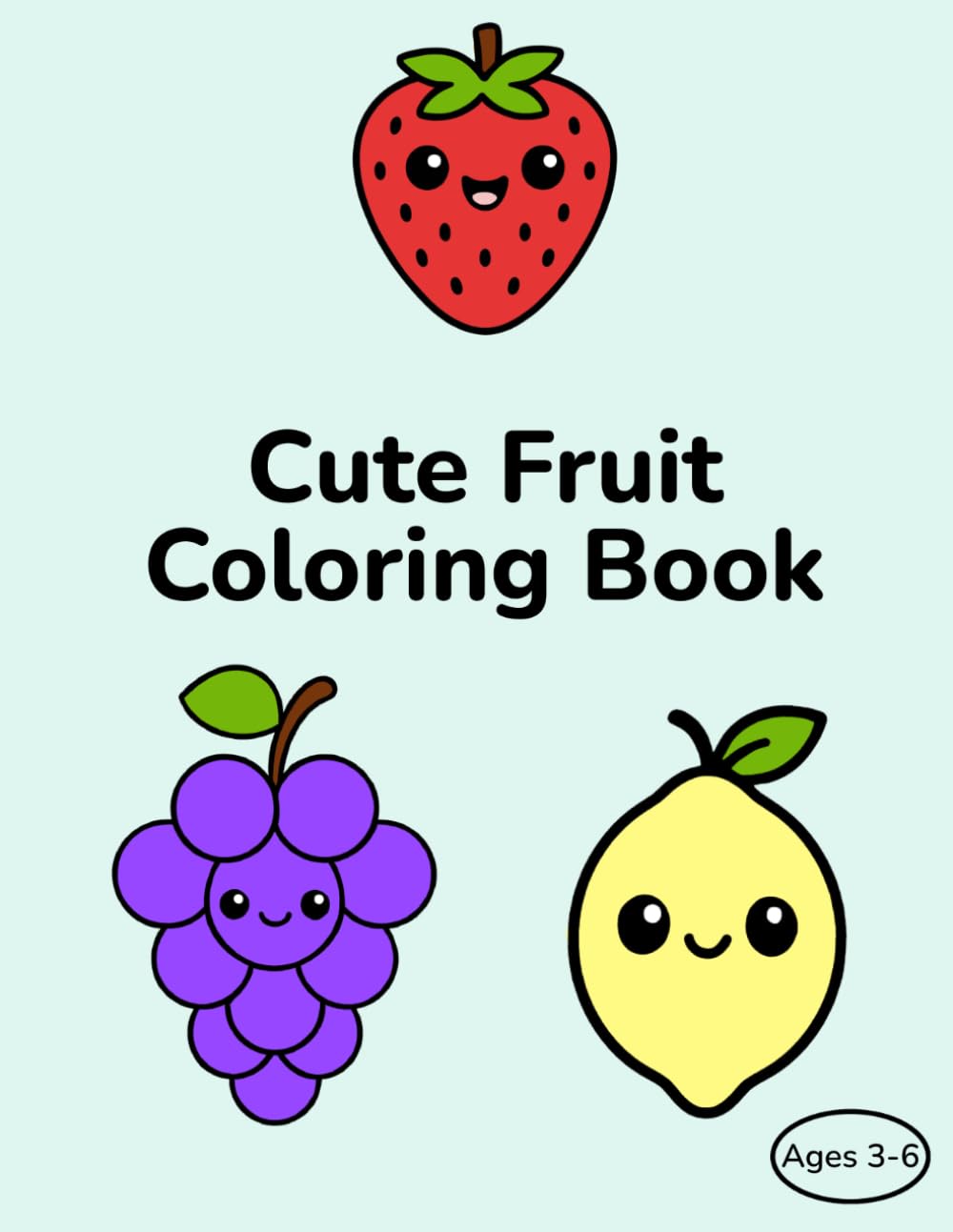 Cute Fruit Coloring Book: Fun and Easy Coloring Pages for Kids Ages 3–6 | Cute Happy Fruits to Color