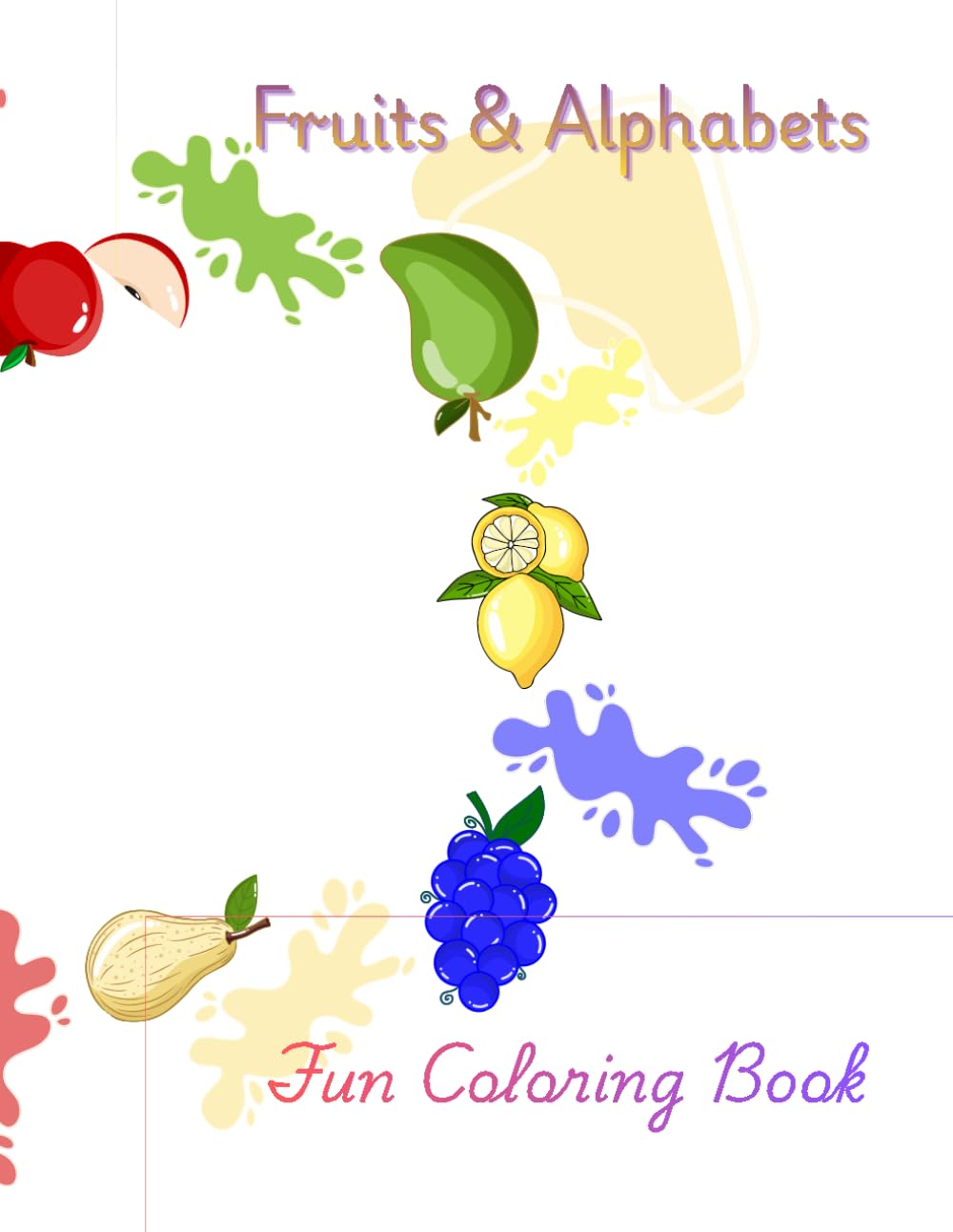 Fruits & Alphabets A–Z - Coloring Book: A Fun Fruits & Alphabet Coloring Book for Kids (Alphabet A–Z Coloring Books for Kids)