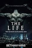 The Life (The Russian Guns Book 2)