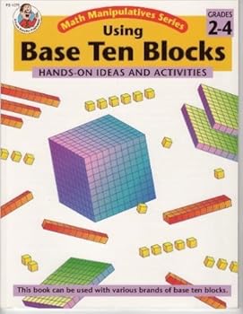 Paperback Using Base Ten Blocks (Hands-On Ideas and Activities) Grades 2-4 (Math Manipulatives Series) Book