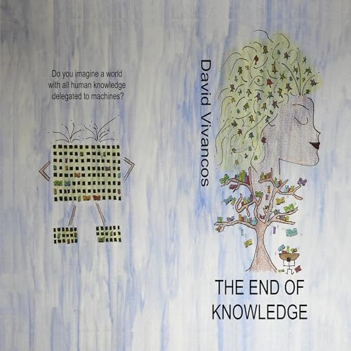 Enjoy The End of Knowledge from David Vivancos episode artwork