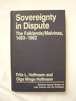 Sovereignty in Dispute: The Falklands/Malvinas, 1493-1982 (Westview Special Studies on Latin America and the Caribbean)