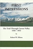 First Impressions: The Trail Through Carson Valley 1848-1852 0967401135 Book Cover