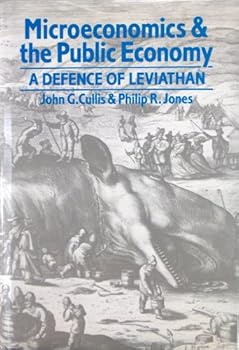 Hardcover Microeconomics and the Public Economy : A Defence of Leviathan Book