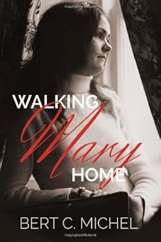 Paperback Walking Mary Home: When Love and Cancer Collide Book
