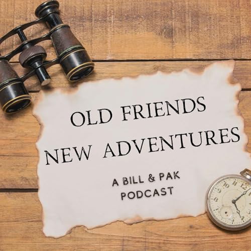 『Old Friends / New Adventures: A Bill and Pak Podcast』のカバーアート