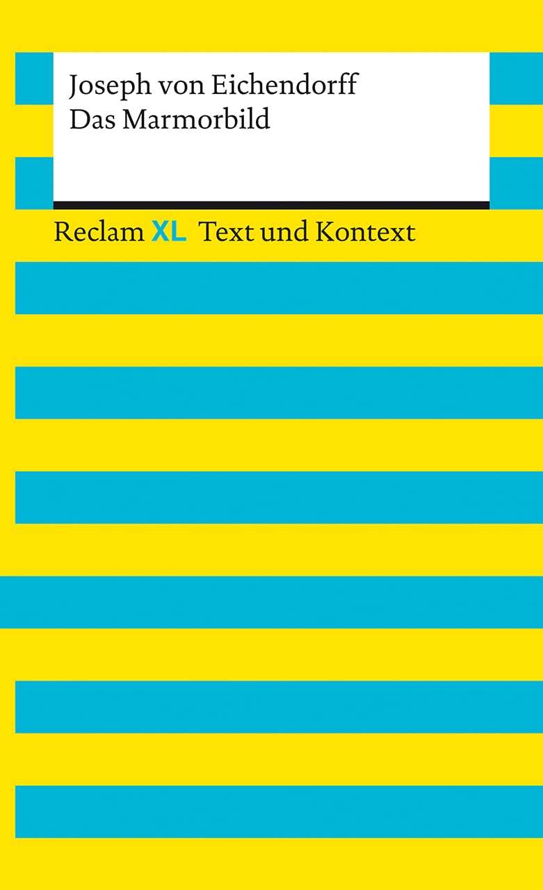 Das Marmorbild. Textausgabe mit Kommentar und Materialien: Reclam XL - Text und Kontext
