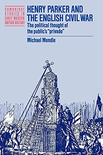 Henry Parker & English Civil War: The Political Thought of the Public's 'Privado' (Cambridge Studies in Early Modern British History) für 49,02 EUR bei amazon.de Bild: Henry Parker & English Civil War: The Political Thought of the Public's 'Privado' (Cambridge Studies in Early Modern British History) für 49,02 EUR bei amazon.de