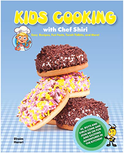 Kids Cooking With Chef Shiri: Easy Recipes, Fun... 1422623785 Book Cover