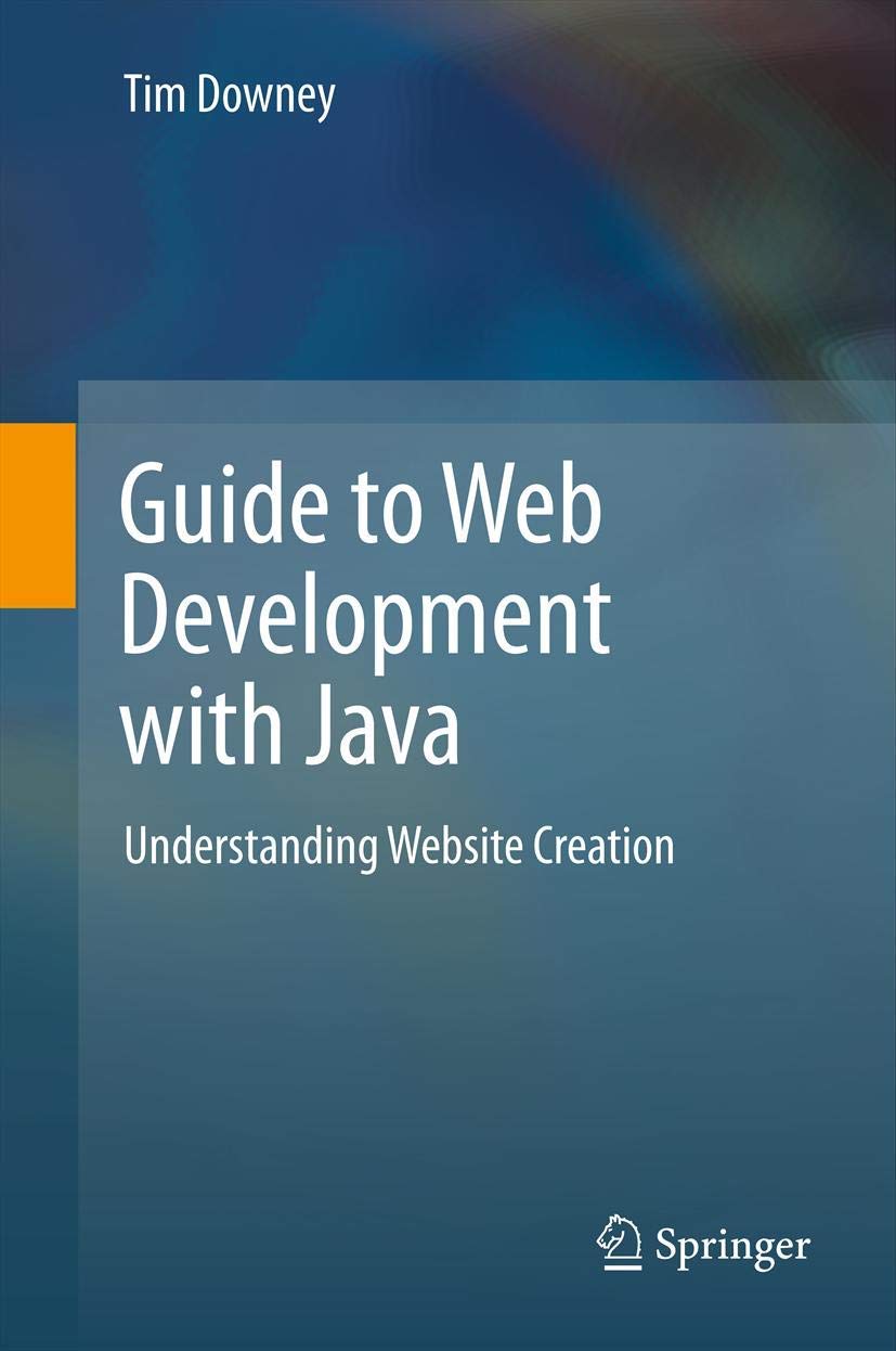Guide to Web Development with Java: Understanding Website Creation ...