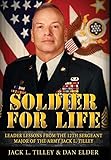 Soldier for Life: Leader Lessons From The 12th Sergeant Major Of The Army Jack L. Tilley
