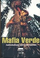 Mafia Verde: Ambientalismo, Nuevo Colonialismo 8598059064 Book Cover