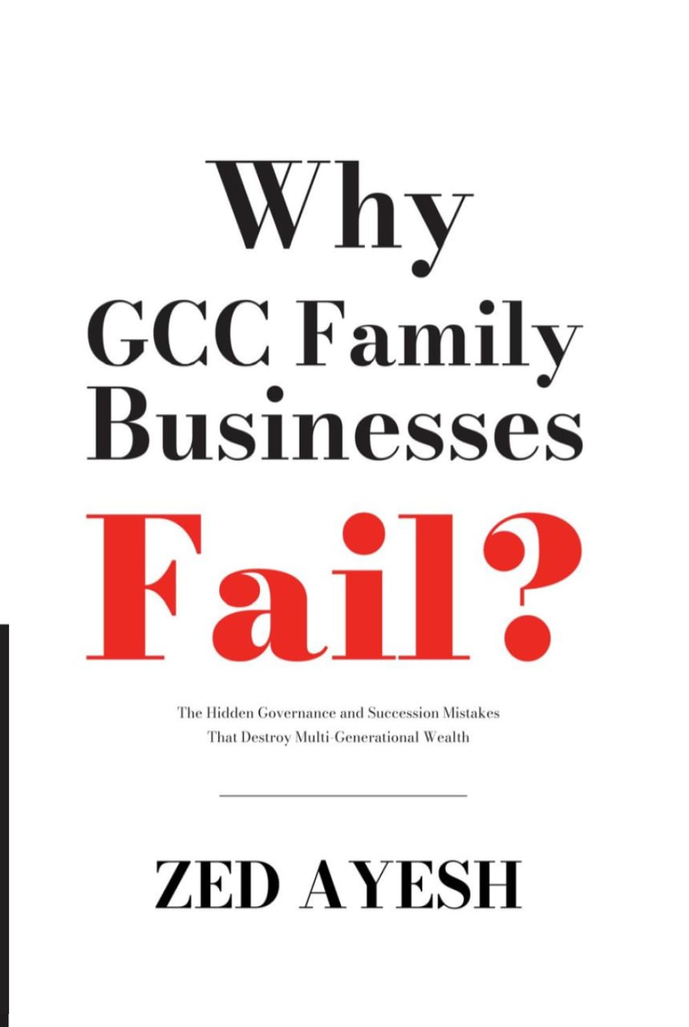 Why GCC Family Businesses Fail: The Hidden Governance and Succession Mistakes That Destroy Multi-Generational Wealth