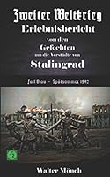 Zweiter Weltkrieg Erlebnisbericht von den Gefechten um die Vorstädte von Stalingrad Fall Blau - Spätsommer 1942 1521461198 Book Cover