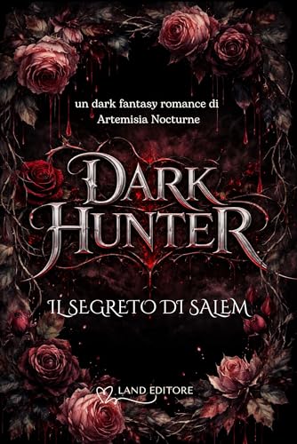 Dark Hunter: Il segreto di Salem: Un dark romantasy per i cuori più arditi