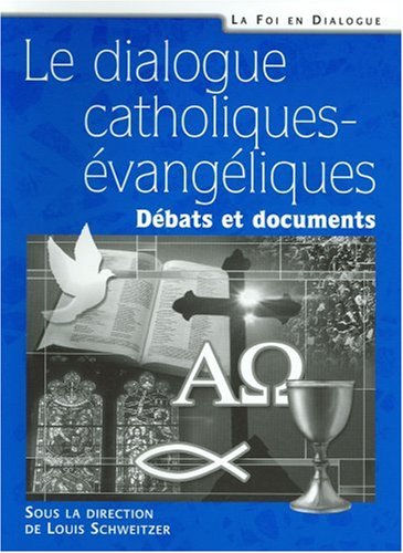 Télécharger Le dialogue catholiques-évangéliques. Débats et documents Francais PDF