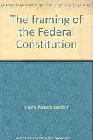 Framing of the Federal Constitution (Handbook) 091262700X Book Cover