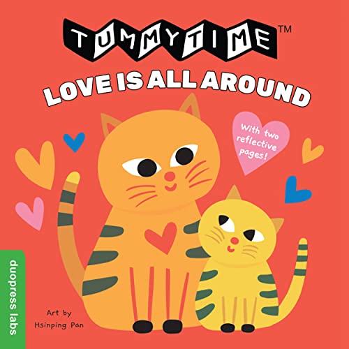 Image of TummyTime(R): Love Is All Around: A Sturdy Fold-out Book with Two Mirrors. Help develop strength and eye coordination for your baby