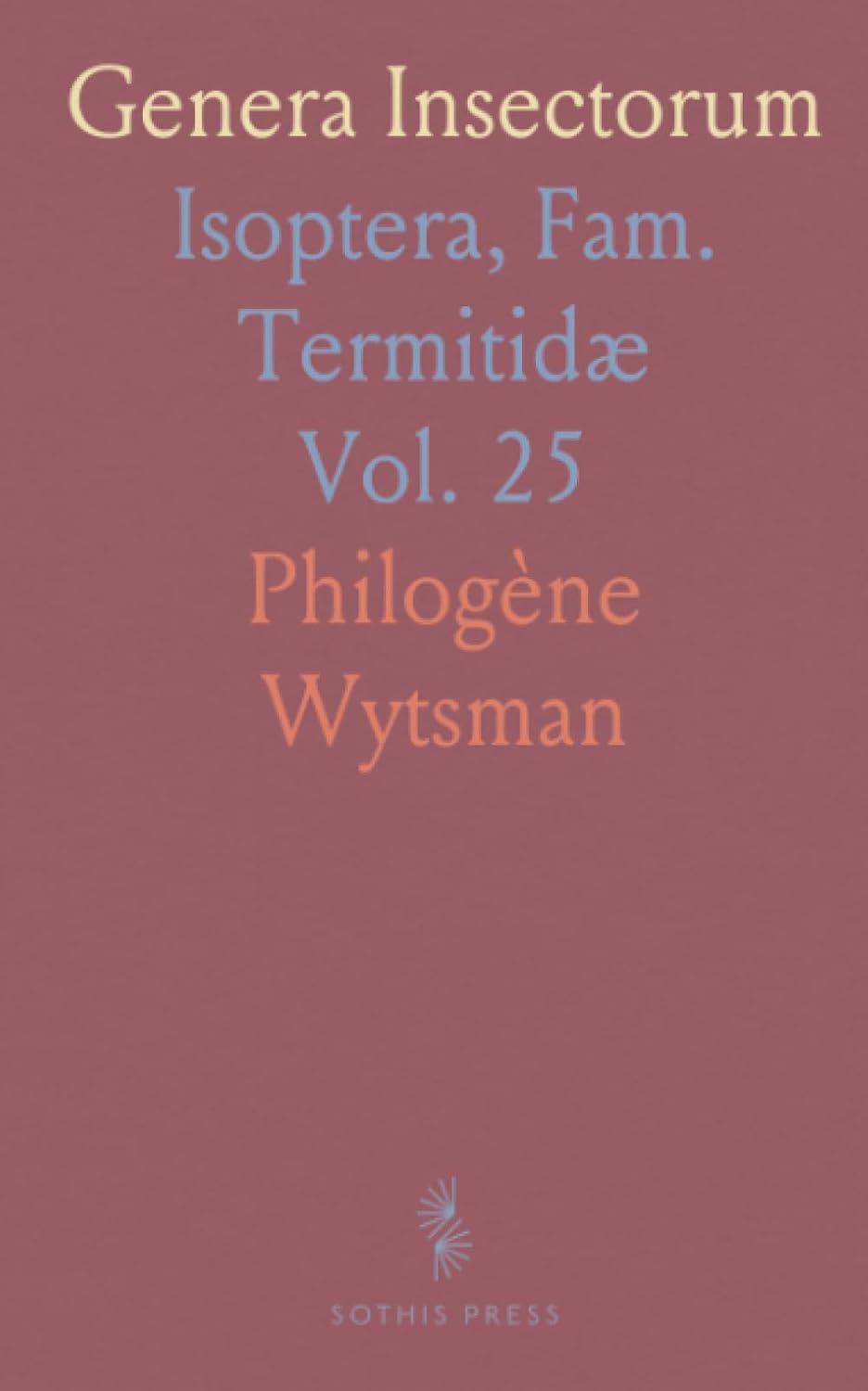 Genera Insectorum: Isoptera, Fam. Termitidæ (French Edition)
