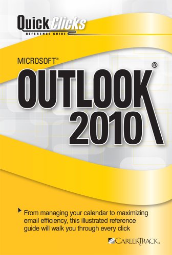  QuickClicks Reference Guide Microsoft Outlook 2010