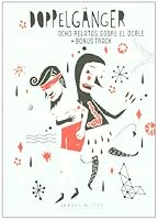 Doppelgänger, ocho relatos sobre el doble 8493895016 Book Cover