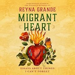 Migrant Heart Audiobook By Reyna Grande cover art