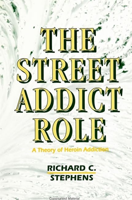 The Street Addict Role: A Theory of Heroin Addiction (New Inequalities)