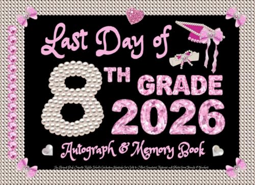Last Day of 8th Grade Autograph & Memory Book: An Elegant Pink Coquette Middle School Graduation Keepsake for Girls to Collect Signatures, Messages and Photos from Friends & Teachers