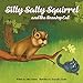 Silly Sally Squirrel and the Sneaky Cat