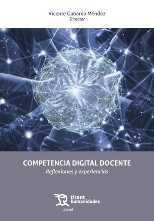 Competencia digital docente. Reflexiones y experiencias (Plural)