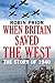 When Britain Saved the West: The Story of 1940