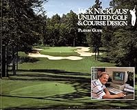 JACK NICKLAUS' UNLIMITED GOLF & COURSE DESIGN Players Guide B000FDWDHU Book Cover
