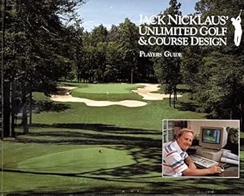 Paperback JACK NICKLAUS' UNLIMITED GOLF & COURSE DESIGN Players Guide Book