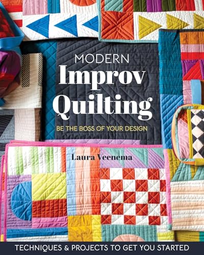 Image of Modern Improv Quilting: Be the Boss of Your Design; Techniques & Projects to Get You Started