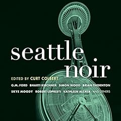 Seattle Noir Audiolibro Por Curt Colbert - editor arte de portada