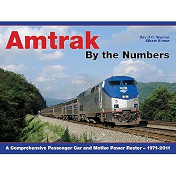 Hardcover Amtrak By the Numbers: A Comprehensive Passenger Car and Motive Power Roster 1971-2011 Book